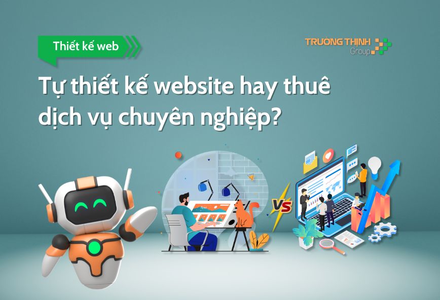Tự làm web hay thuê dịch vụ