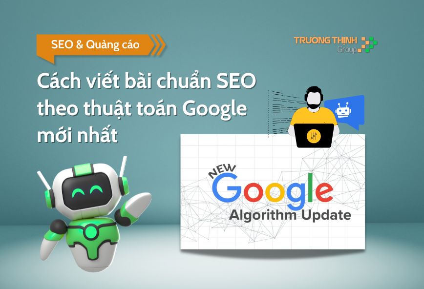 Cách viết bài chuẩn SEO theo thuật toán Google mới nhất