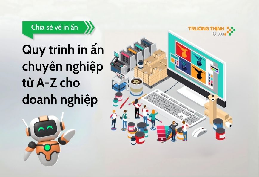 Quy trình in ấn chuyên nghiệp từ A-Z cho doanh nghiệp
