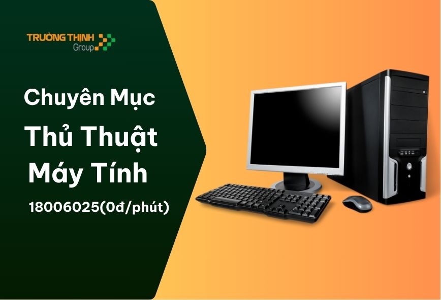 Chuyên mục "Thủ Thuật Máy Tính"
