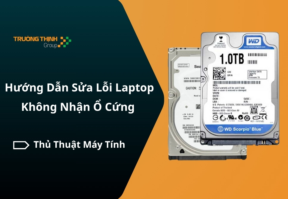 Hướng Dẫn Sửa Lỗi Laptop Không Nhận Ổ Cứng Tại Nhà