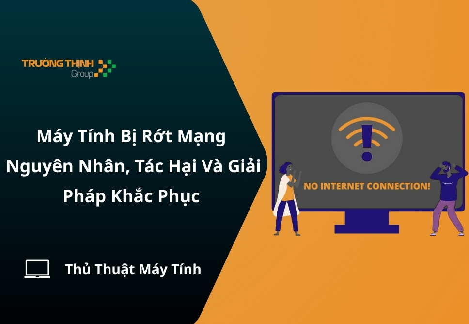 Máy Tính Bị Rớt Mạng: Nguyên Nhân, Tác Hại Và Giải Pháp Khắc Phục